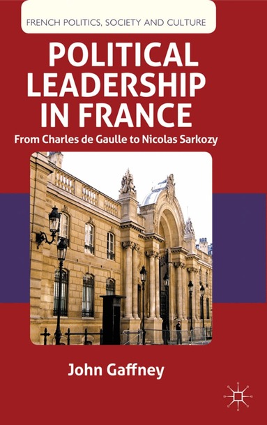 J. Gaffney - Political Leadership in France, Häftad