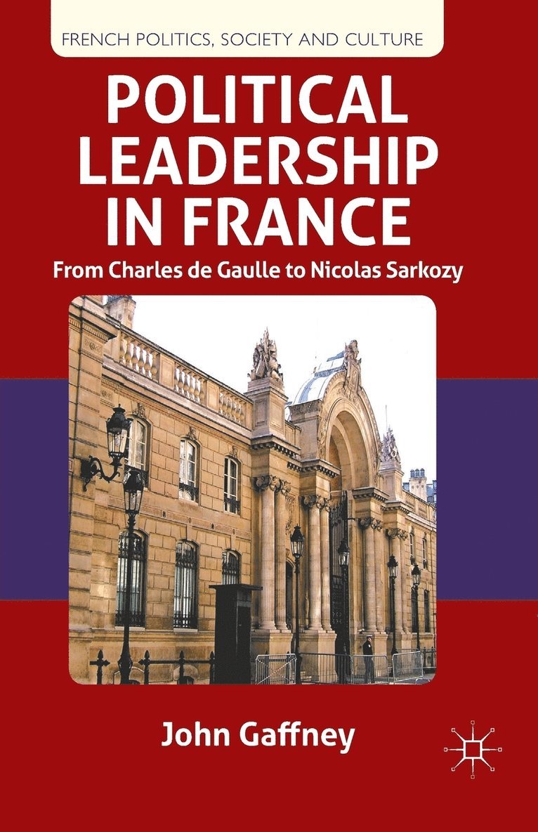 J. Gaffney, John Gaffney - Political Leadership in France, Häftad