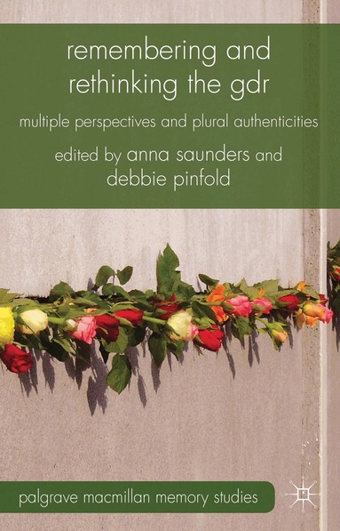 A. Saunders, D. Pinfold - Remembering and Rethinking the GDR, Inbunden