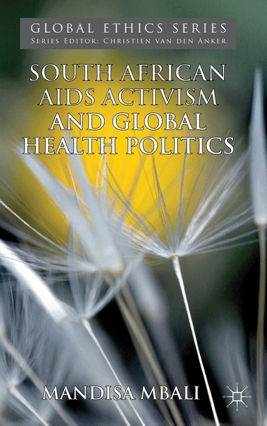 M. Mbali - South African AIDS Activism and Global Health Politics, Inbunden