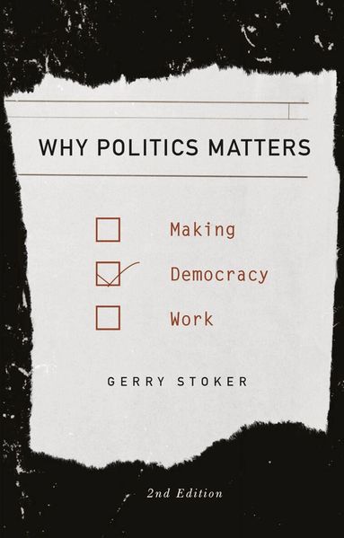 Gerry Stoker - Why Politics Matters, Häftad
