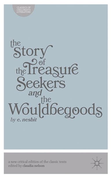 Claudia Nelson, Edith Nesbit - Story of the Treasure Seekers and The Wouldbegoods, Häftad