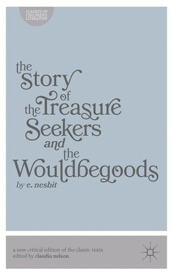 bokomslag The Story of the Treasure Seekers and The Wouldbegoods