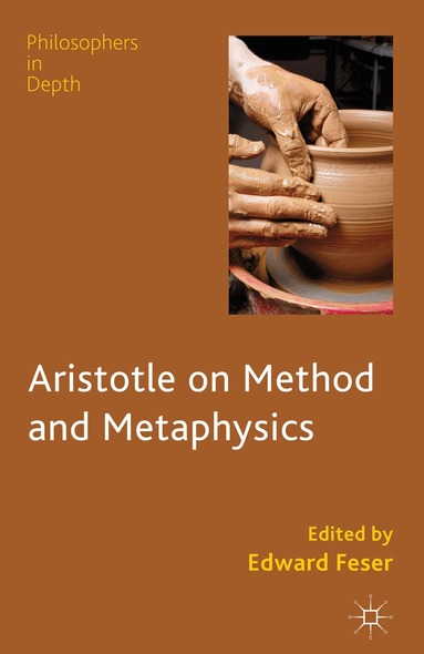 E. Feser - Aristotle on Method and Metaphysics, Inbunden