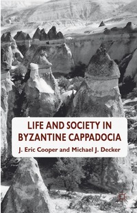 bokomslag Life and Society in Byzantine Cappadocia