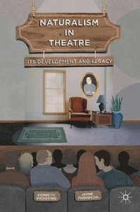 bokomslag Naturalism in Theatre: Its Development and Legacy