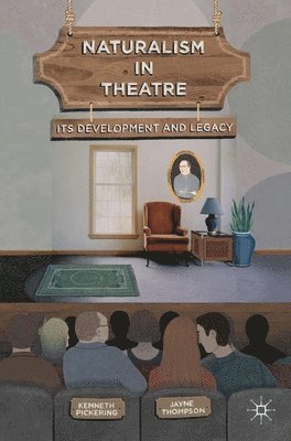 Naturalism in Theatre: Its Development and Legacy