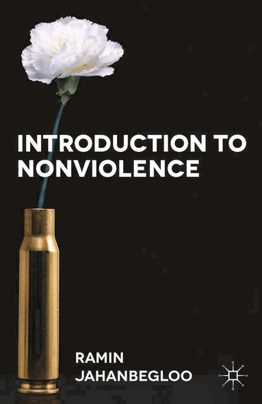 Ramin Jahanbegloo - Introduction to Nonviolence, Inbunden