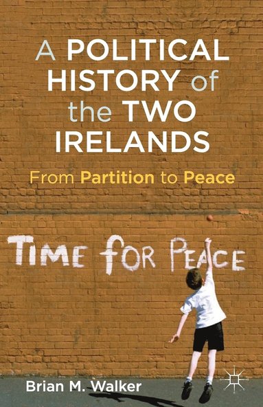 bokomslag A Political History of the Two Irelands