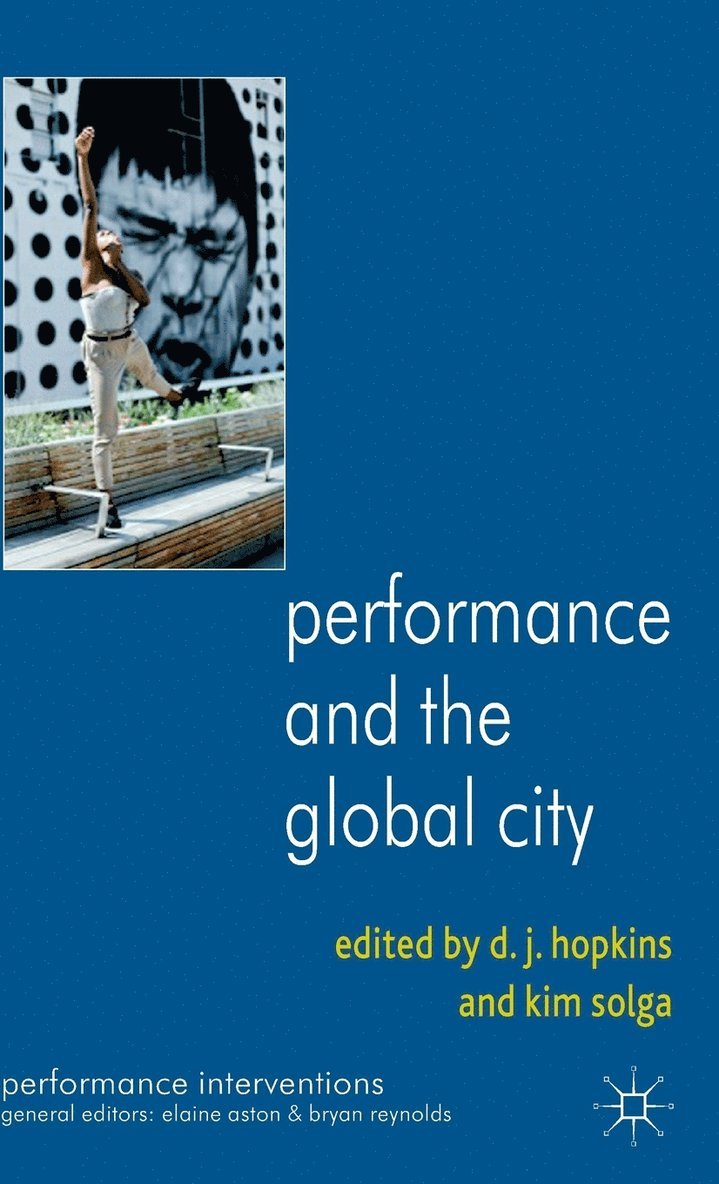 D. Hopkins, K. Solga, D. J. Hopkins, Kim Solga - Performance and the Global City, Inbunden