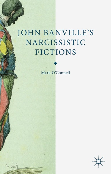 bokomslag John Banville's Narcissistic Fictions