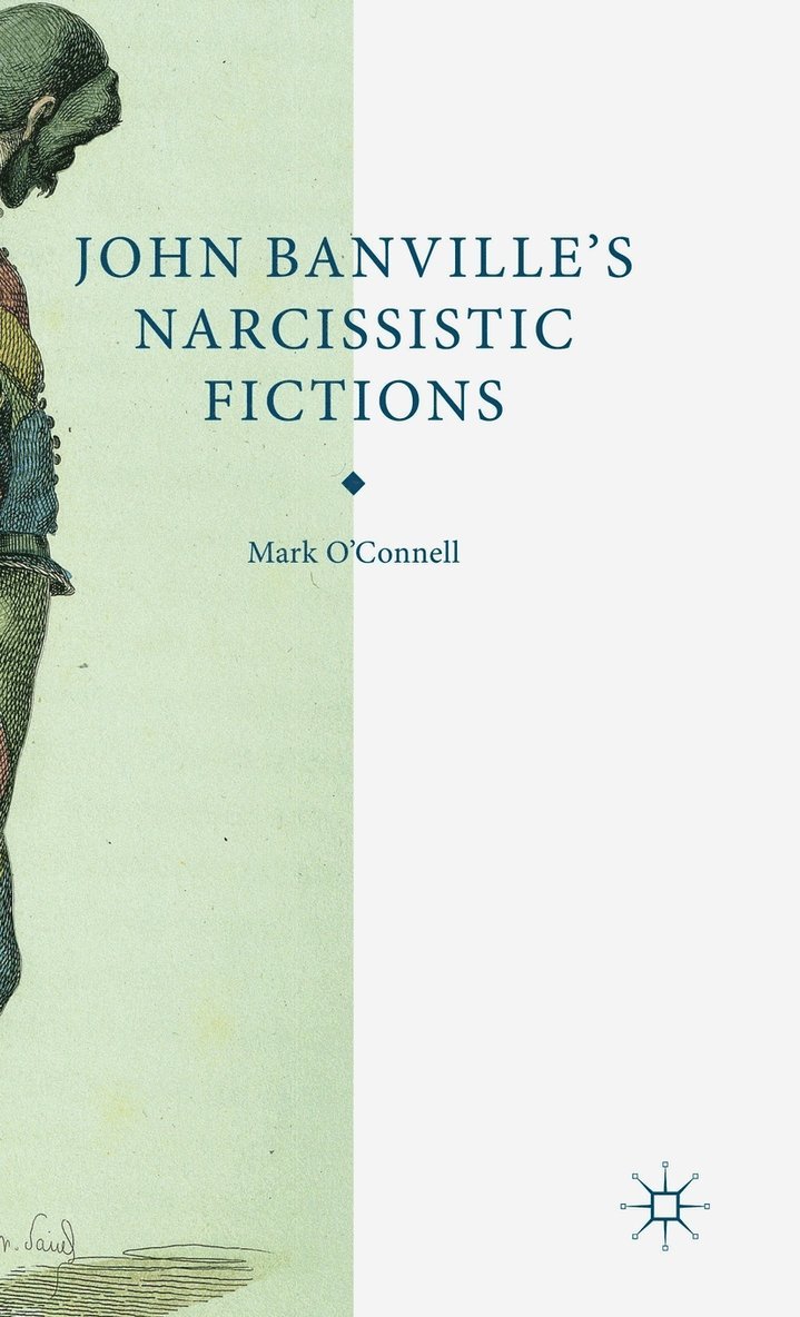 John Banville's Narcissistic Fictions
