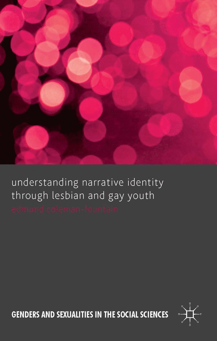 Edmund Coleman-Fountain - Understanding Narrative Identity Through Lesbian and Gay Youth, Inbunden