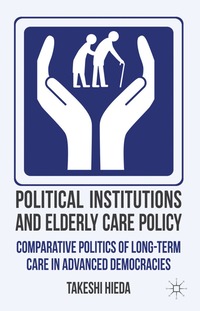 bokomslag Political Institutions and Elderly Care Policy