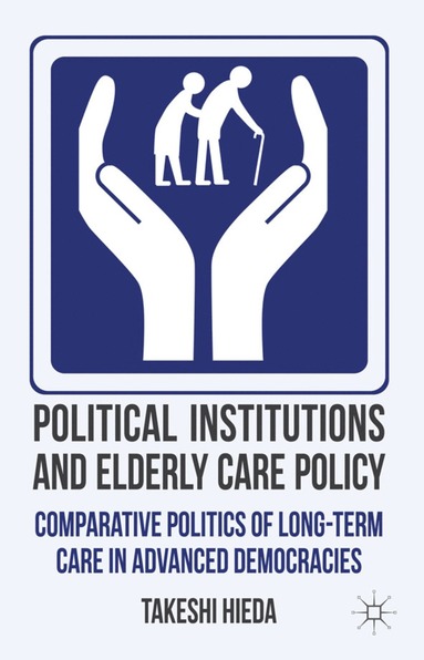 bokomslag Political Institutions and Elderly Care Policy