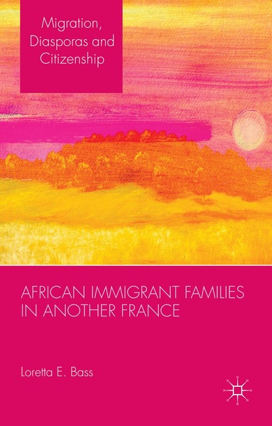L. Bass - African Immigrant Families in Another France, Inbunden