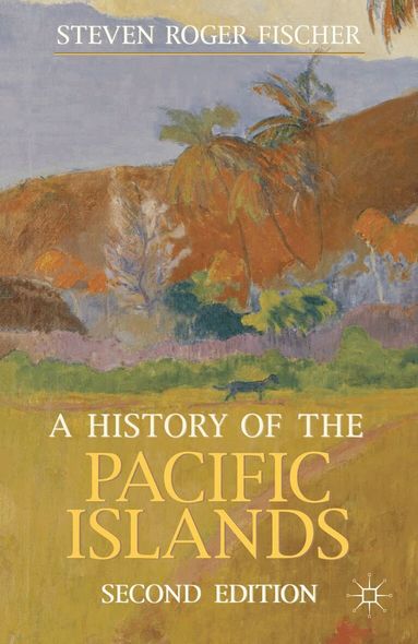 Steven Roger Fischer - History of the Pacific Islands, Inbunden