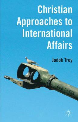Christian Approaches to International Affairs