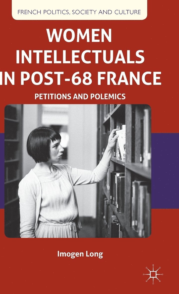 I. Long, Imogen Long - Women Intellectuals in Post-68 France, Inbunden