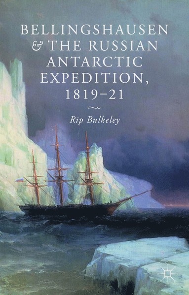 bokomslag Bellingshausen and the Russian Antarctic Expedition, 1819-21