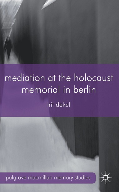 bokomslag Mediation at the Holocaust Memorial in Berlin