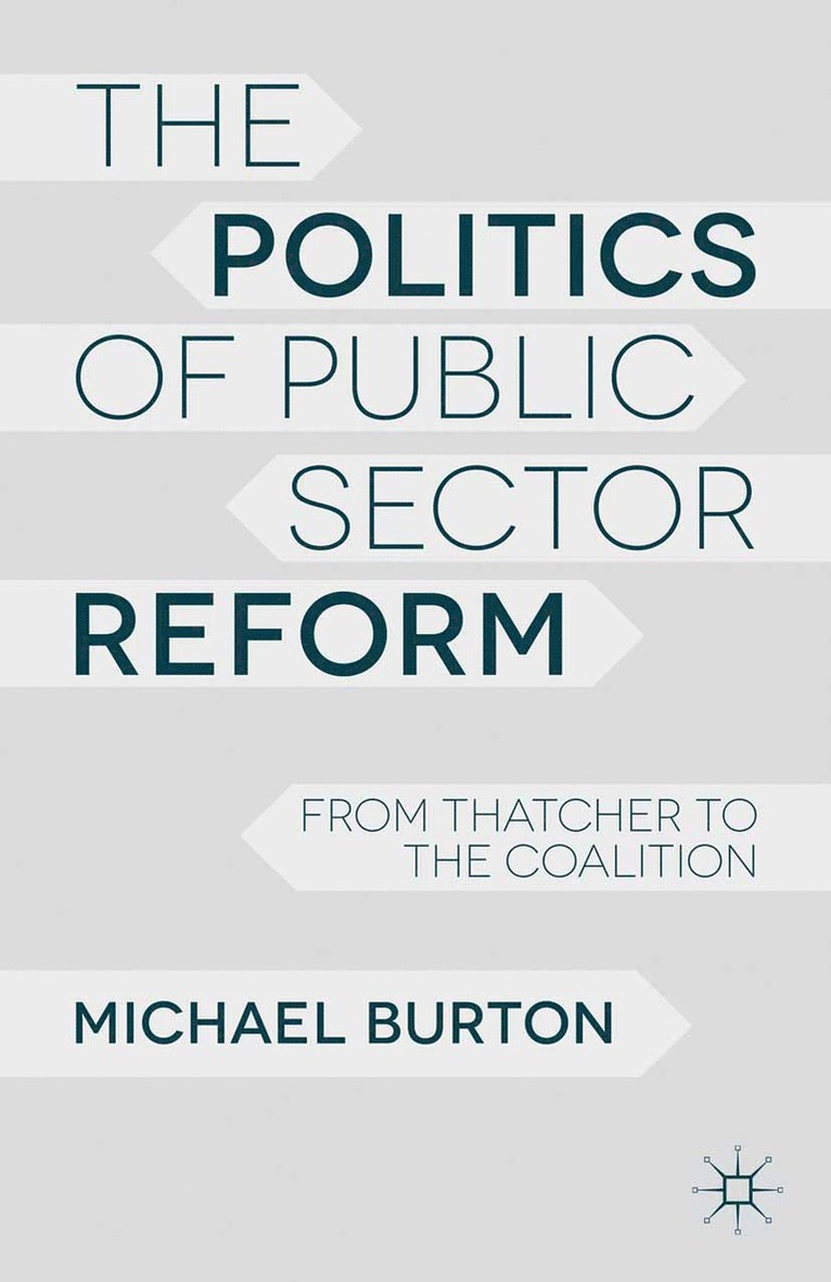M. Burton, Michael Burton - Politics of Public Sector Reform, Häftad