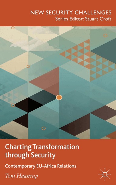 T. Haastrup - Charting Transformation through Security, Inbunden