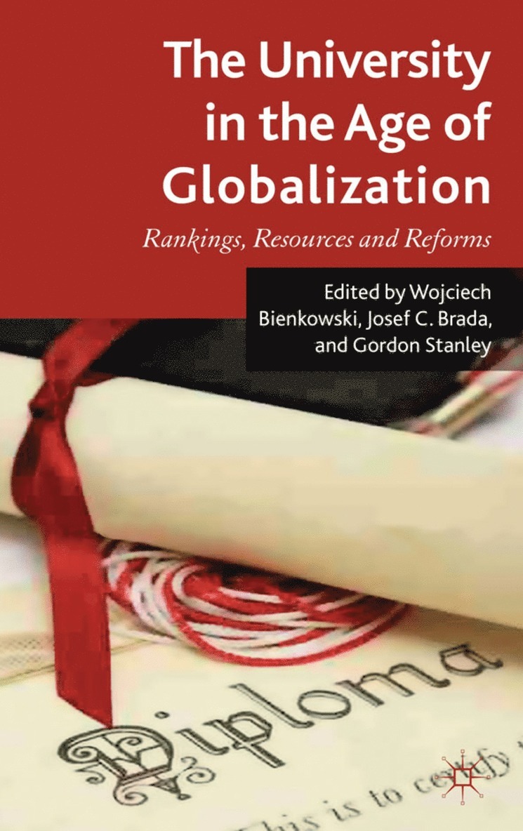 W. Bienkowski, J. Brada, G. Stanley, Josef C. Brada - University in the Age of Globalization, Inbunden