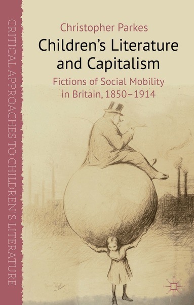 C. Parkes - Children's Literature and Capitalism, Inbunden