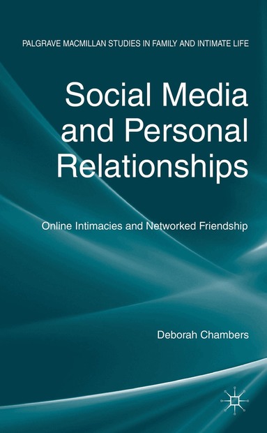 D. Chambers - Social Media and Personal Relationships, Inbunden