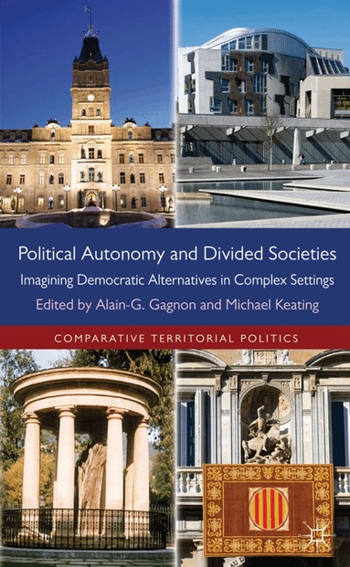 Alain-G Gagnon, Michael Keating, AlainG Gagnon, Michael Keating - Political Autonomy and Divided Societies, Inbunden