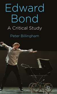 bokomslag Edward Bond: A Critical Study