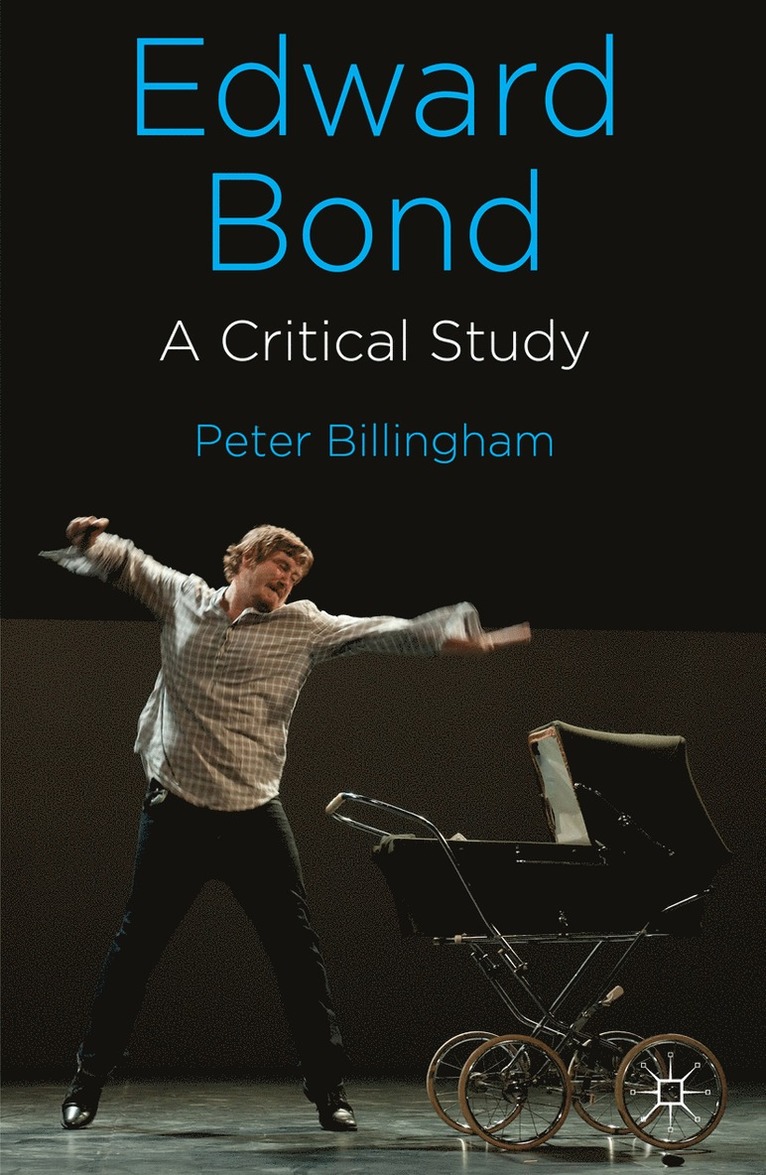 Edward Bond: A Critical Study