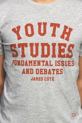 bokomslag Youth Studies: Fundamental Issues and Debates