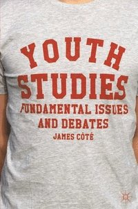 bokomslag Youth Studies: Fundamental Issues and Debates
