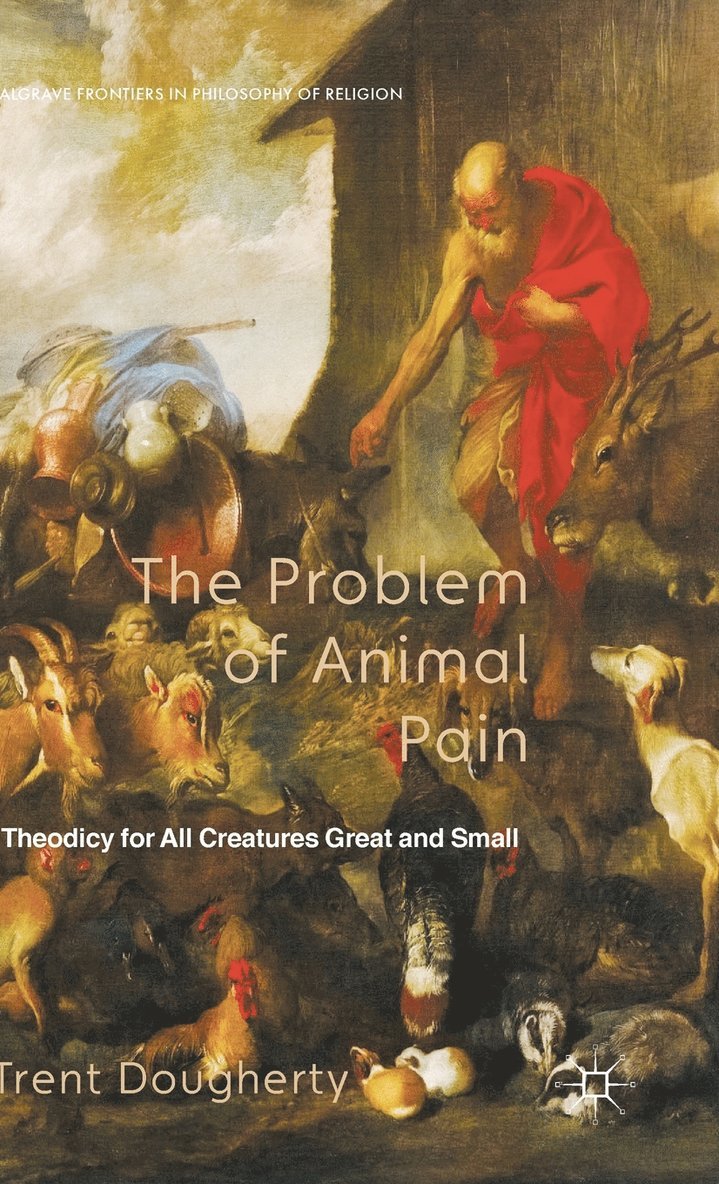 T. Dougherty, Trent Dougherty, Y. Nagasawa, E. Wielenberg, Yujin Nagasawa - Problem of Animal Pain, Inbunden