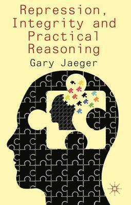 G. Jaeger, Gary Jaeger - Repression, Integrity and Practical Reasoning, Inbunden