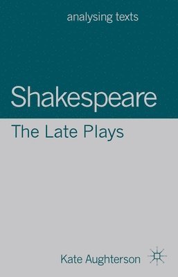 bokomslag Shakespeare: The Late Plays