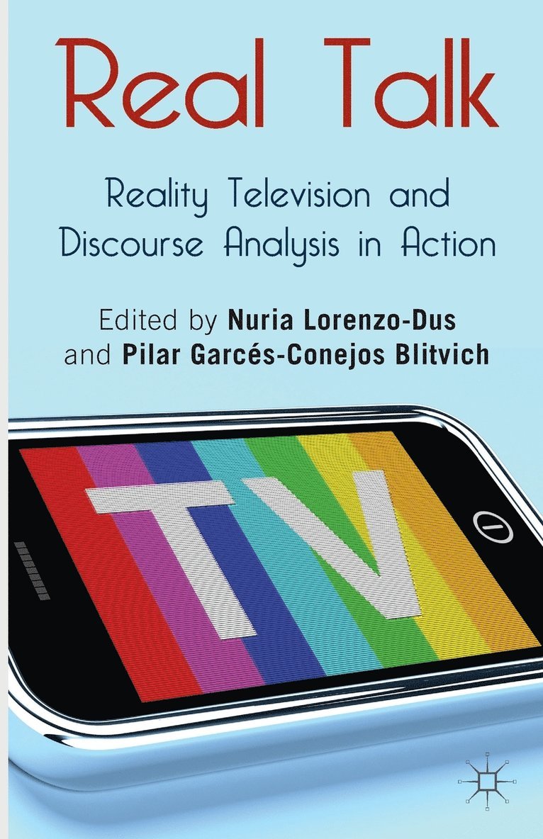 Real Talk: Reality Television and Discourse Analysis in Action 1