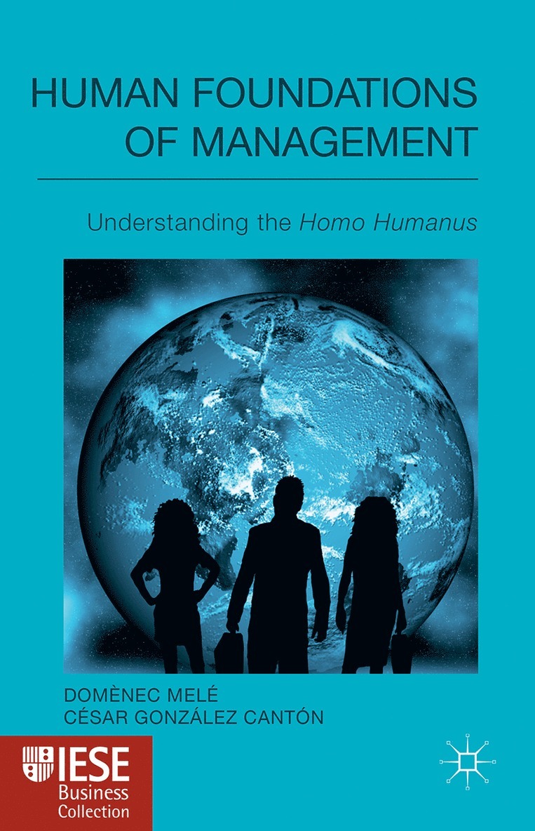 D. Melé, C. Cantón, Domènec Melé, César González Cantón - Human Foundations of Management, Inbunden