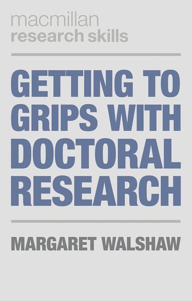Margaret Walshaw - Getting to Grips with Doctoral Research, Häftad