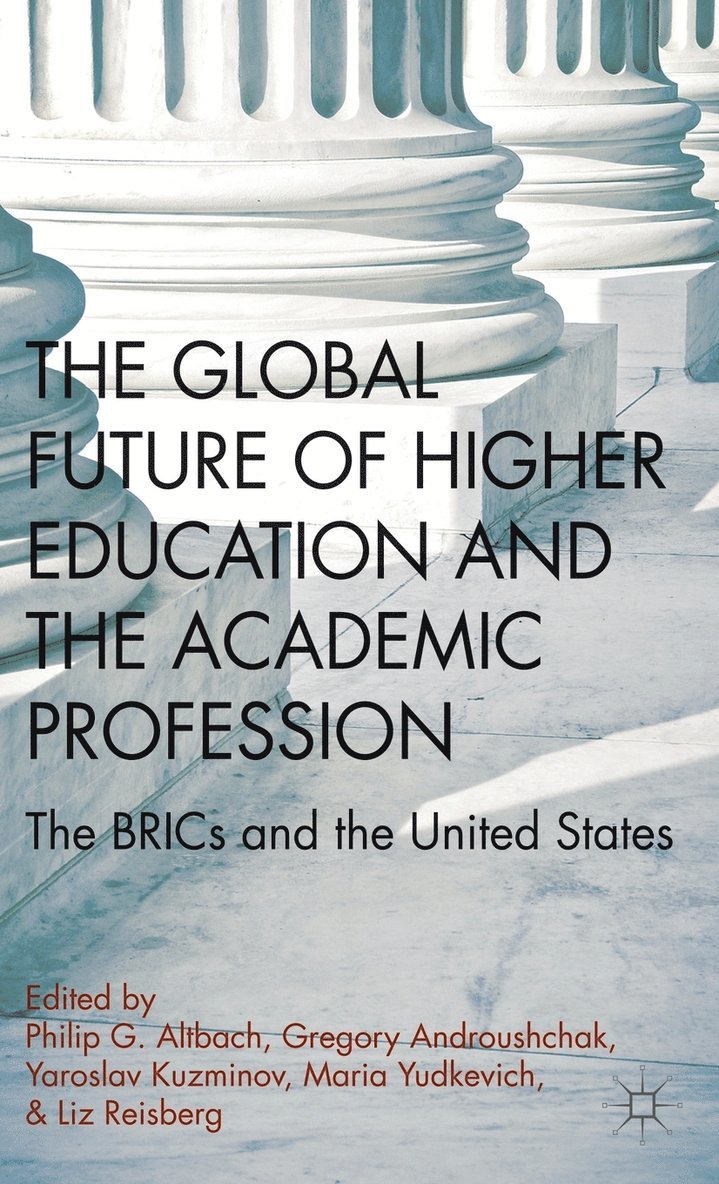 The Global Future of Higher Education and the Academic Profession 1