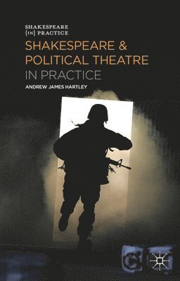 Shakespeare and Political Theatre in Practice 1