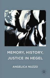 bokomslag Memory, History, Justice in Hegel