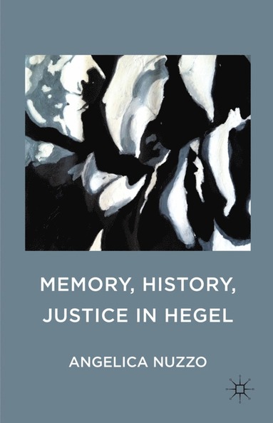 bokomslag Memory, History, Justice in Hegel