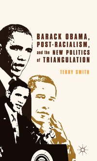 bokomslag Barack Obama, Post-Racialism, and the New Politics of Triangulation