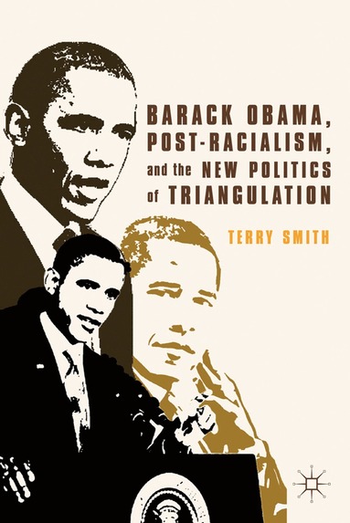 bokomslag Barack Obama, Post-Racialism, and the New Politics of Triangulation