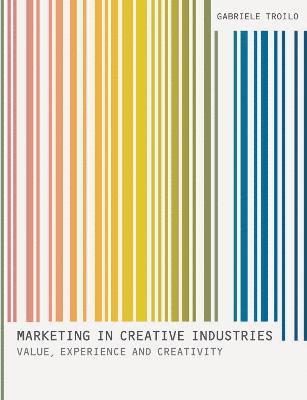 bokomslag Marketing in Creative Industries: Value, Experience and Creativity