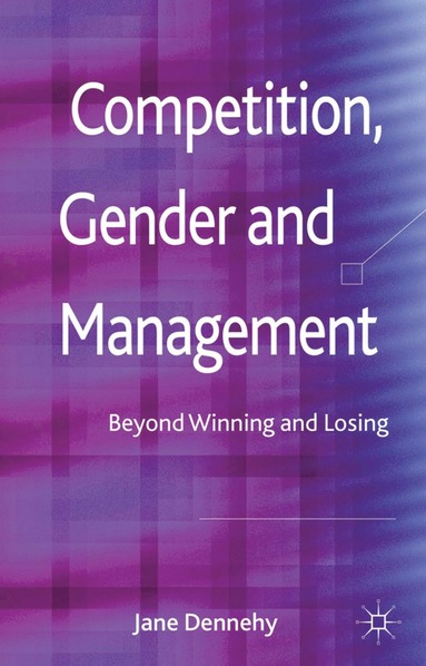 bokomslag Competition, Gender and Management