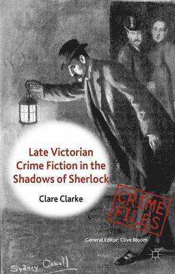 Late Victorian Crime Fiction in the Shadows of Sherlock 1